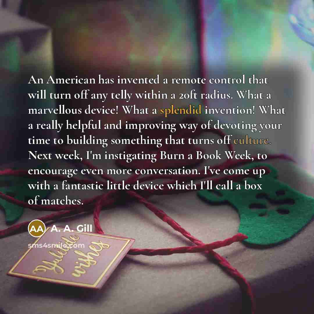 “An American has invented a remote control that will turn…” quote by A. A. Gill