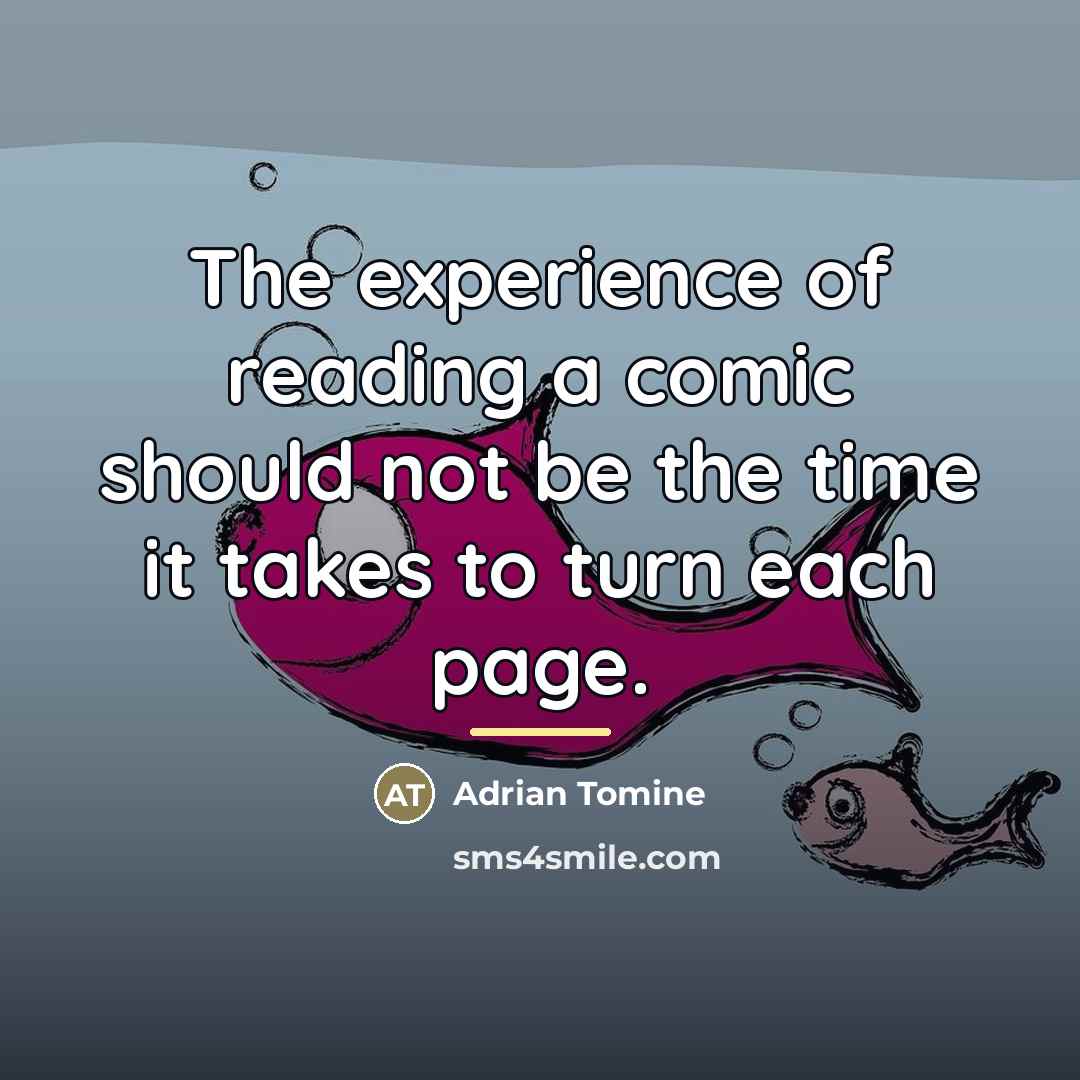 “The experience of reading a comic should not be the…” quote by Adrian Tomine