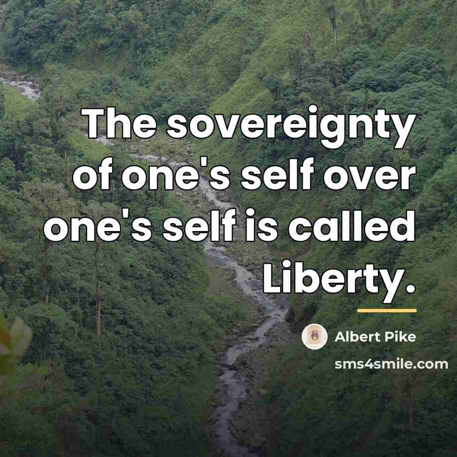 “The sovereignty of one's self over one's self is called…” quote by Albert Pike