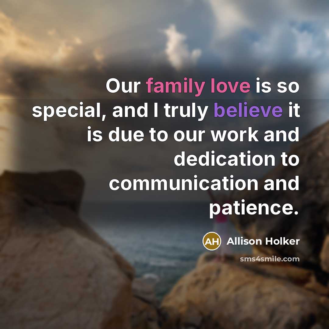“Our family love is so special, and I truly believe…” quote by Allison Holker