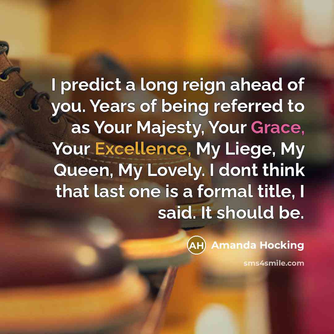 “I predict a long reign ahead of you. Years of…” quote by Amanda Hocking