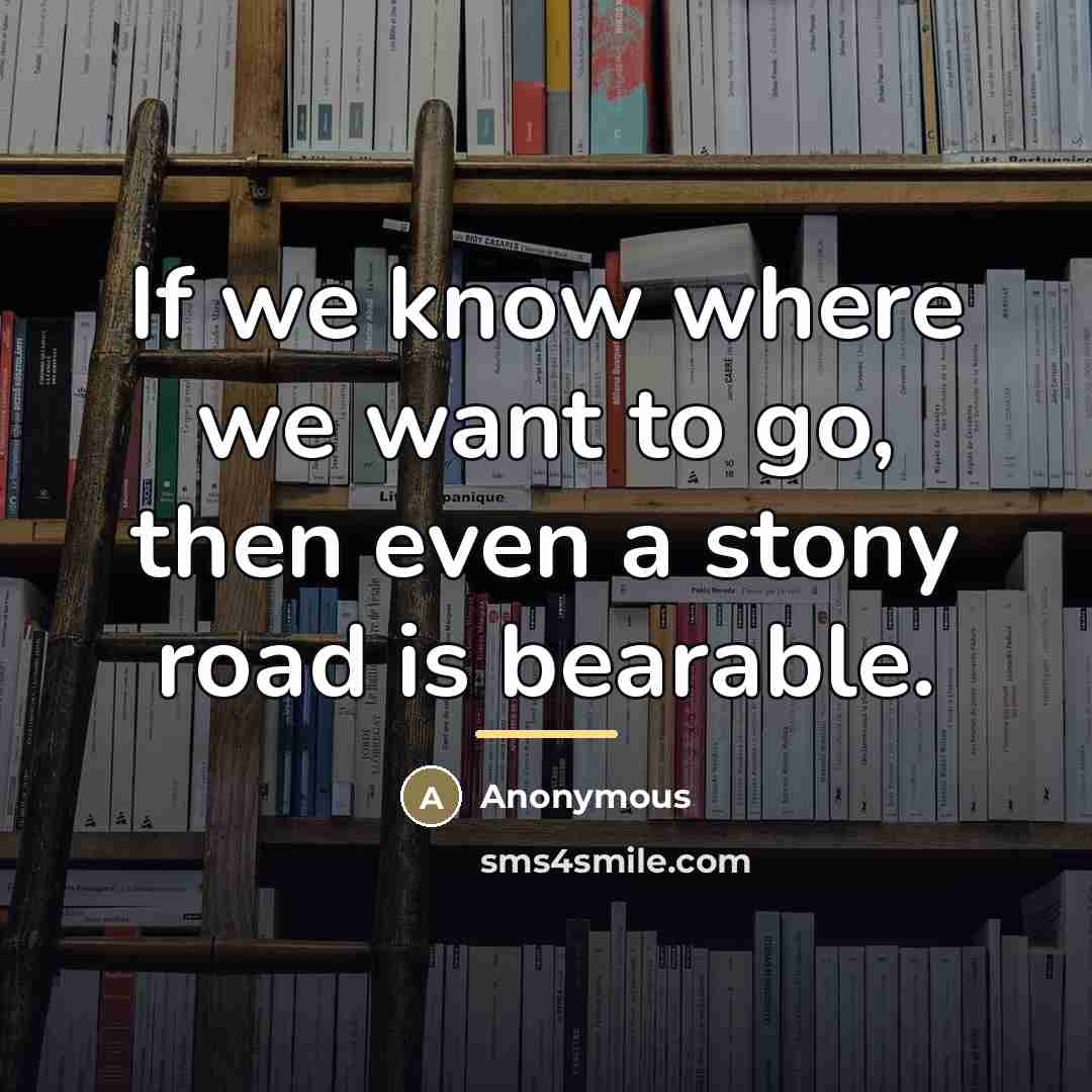 “If we know where we want to go, then even…” quote by Anonymous