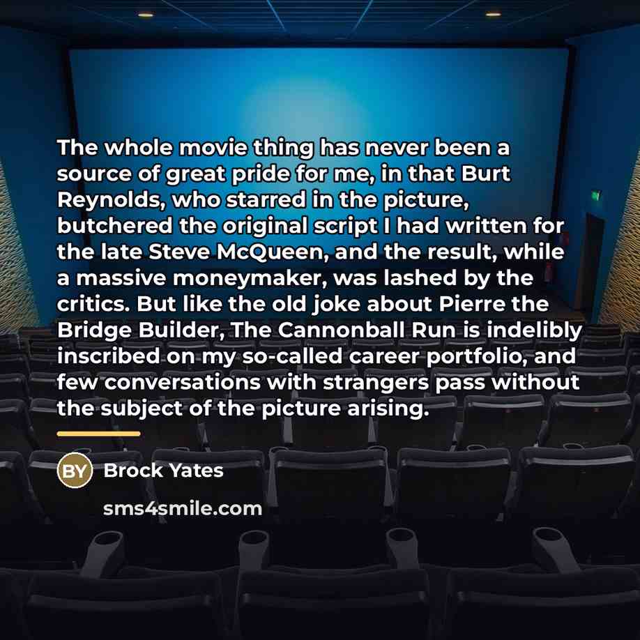“The whole movie thing has never been a source of…” quote by Brock Yates
