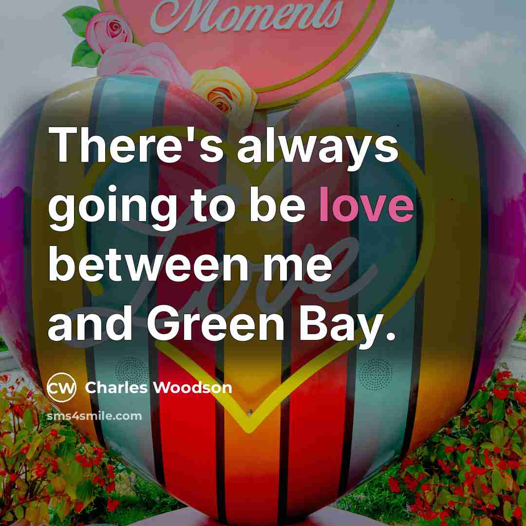 “There's always going to be love between me and Green…” quote by Charles Woodson