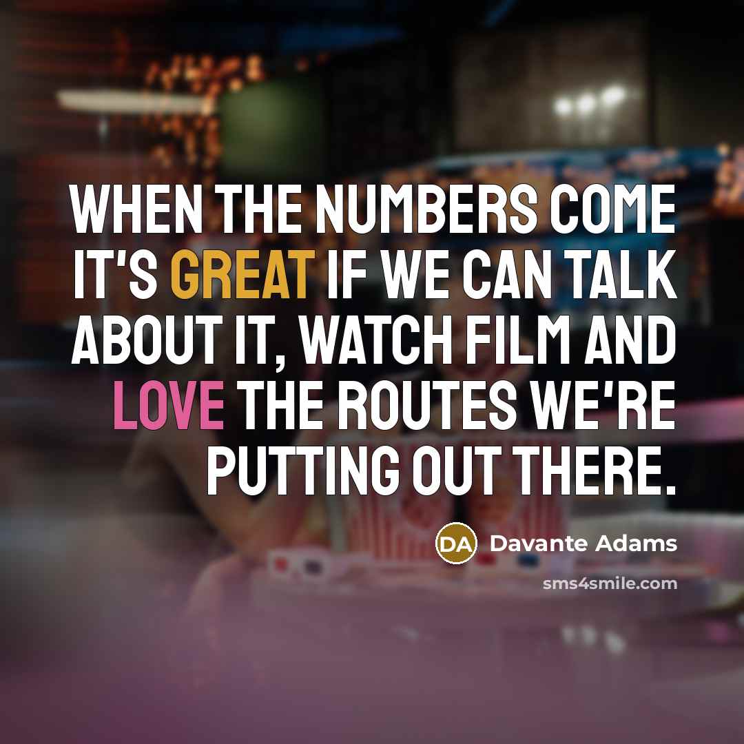 “When the numbers come it's great if we can talk…” quote by Davante Adams
