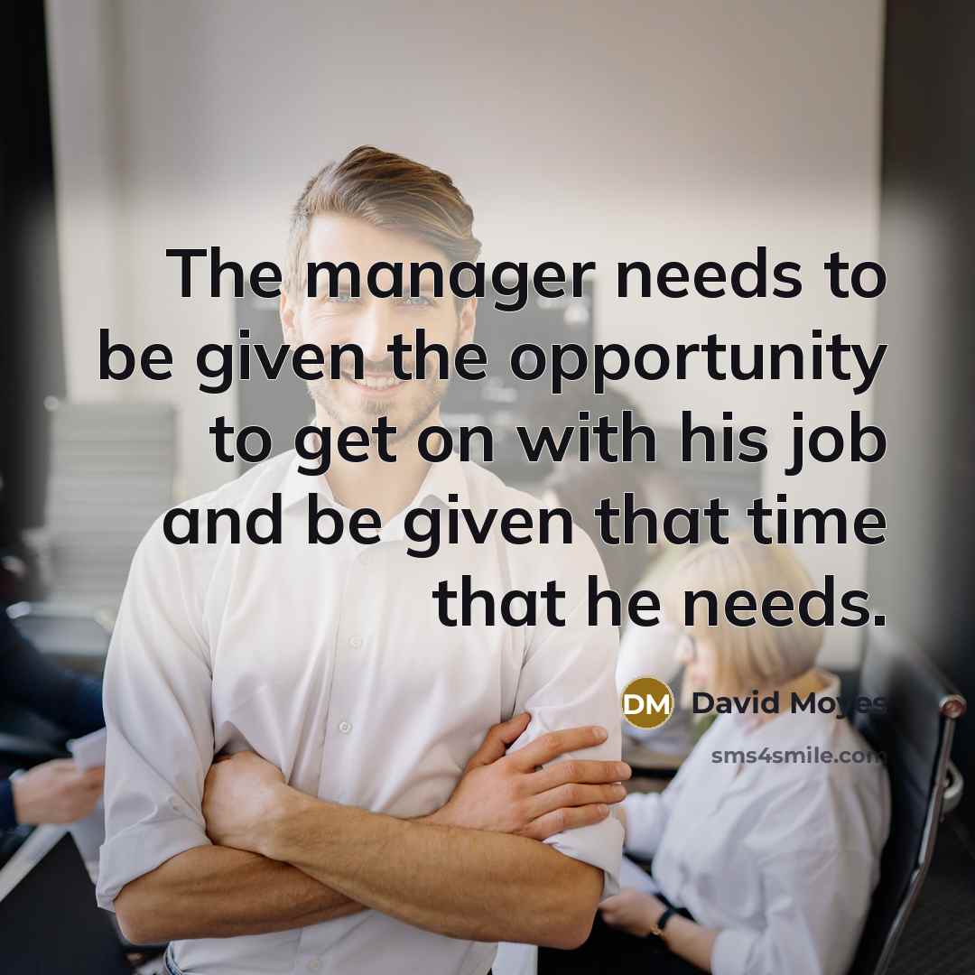 “The manager needs to be given the opportunity to get…” quote by David Moyes