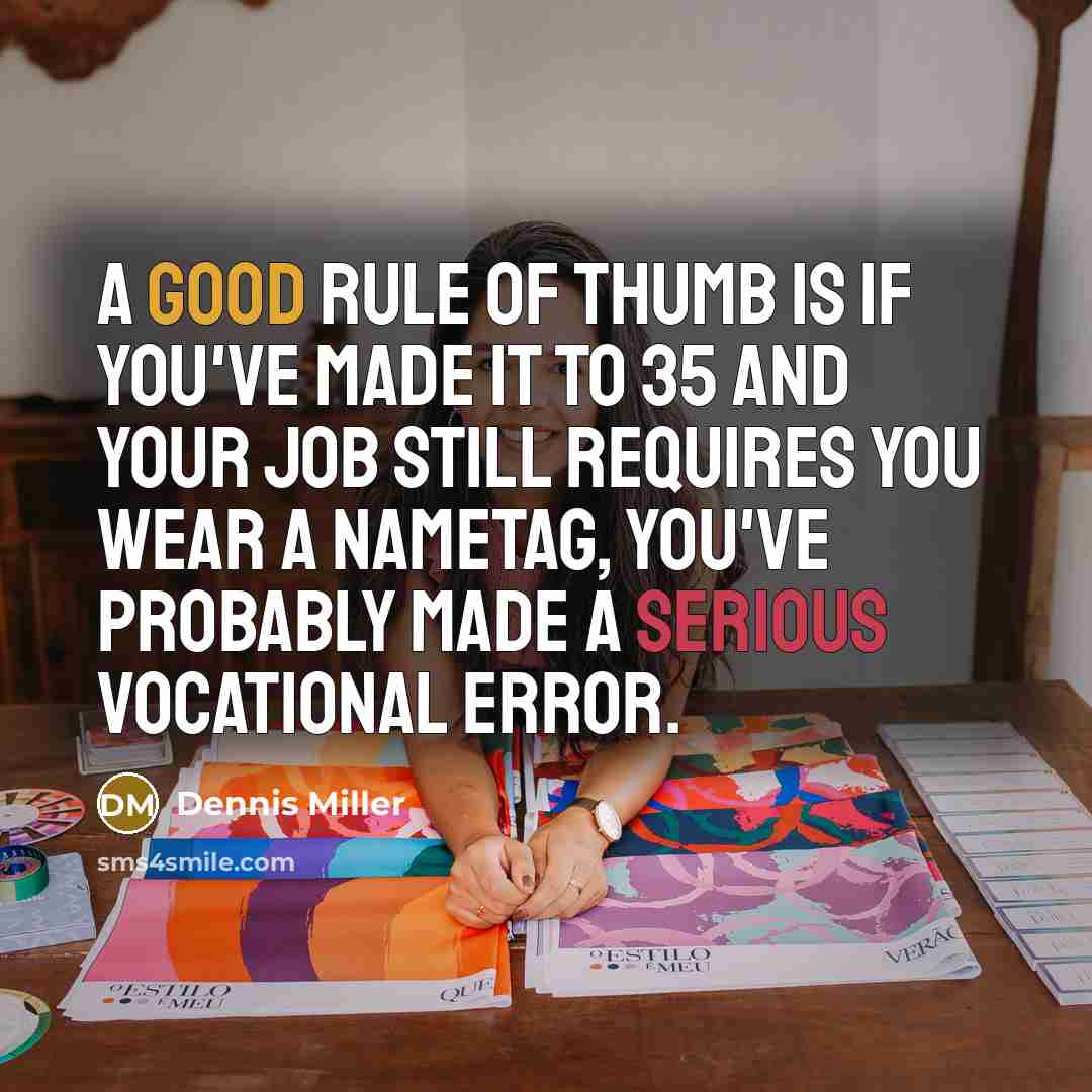 “A good rule of thumb is if you've made it…” quote by Dennis Miller