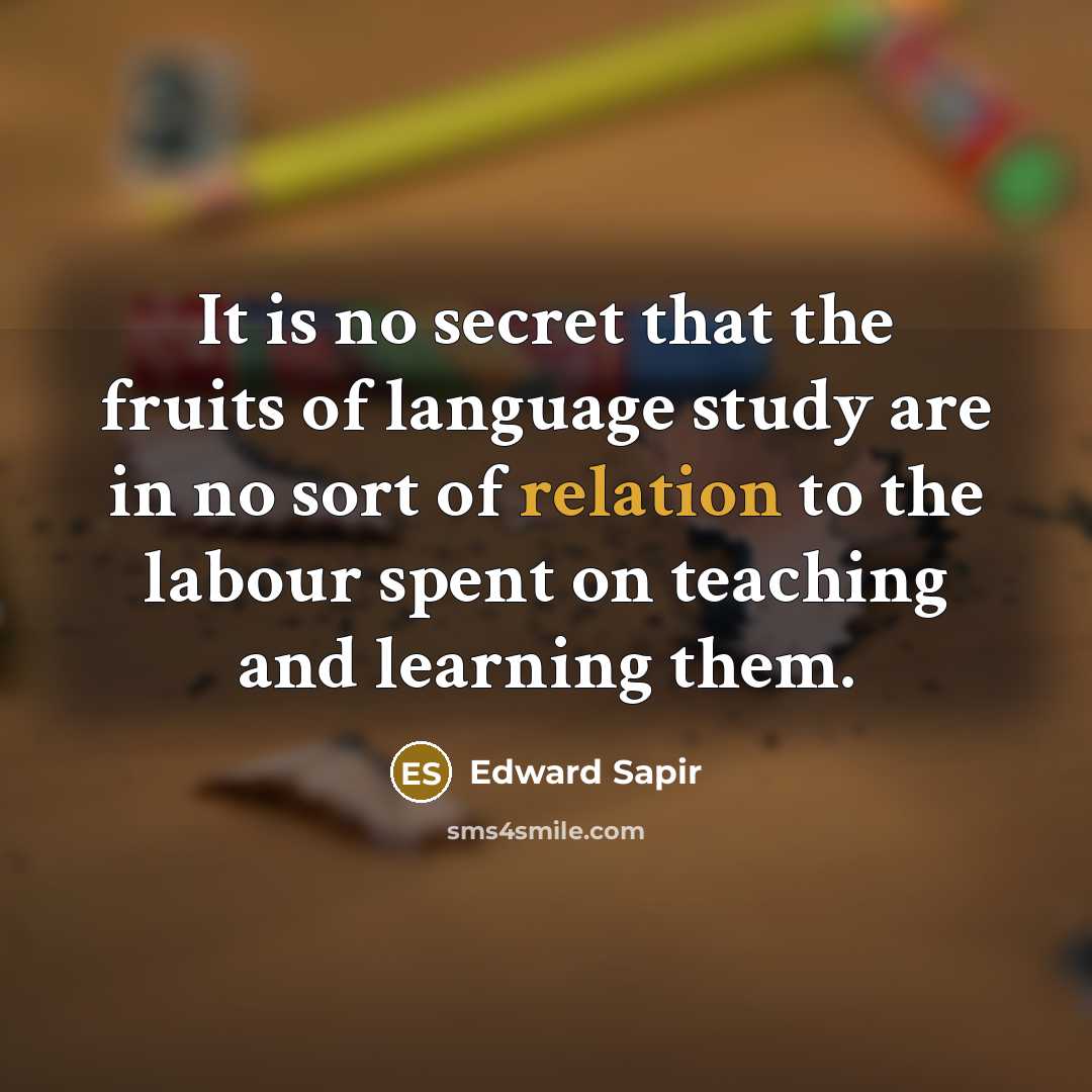 “It is no secret that the fruits of language study…” quote by Edward Sapir