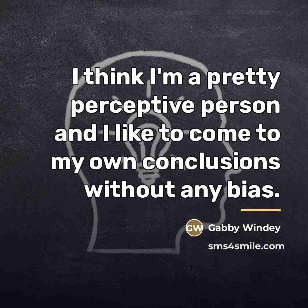 “I think I'm a pretty perceptive person and I like…” quote by Gabby Windey