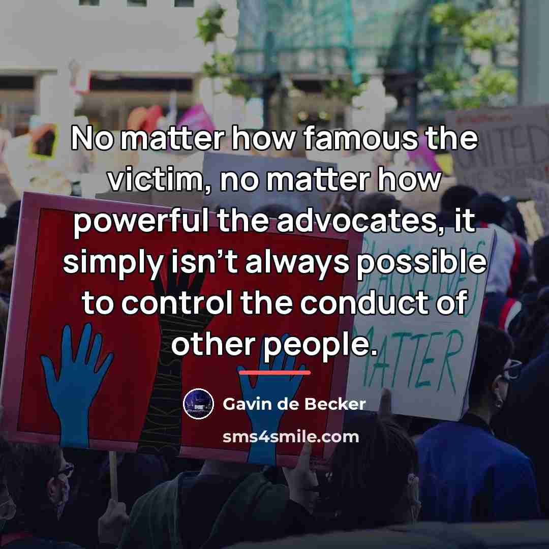 “No matter how famous the victim, no matter how powerful…” quote by Gavin de Becker