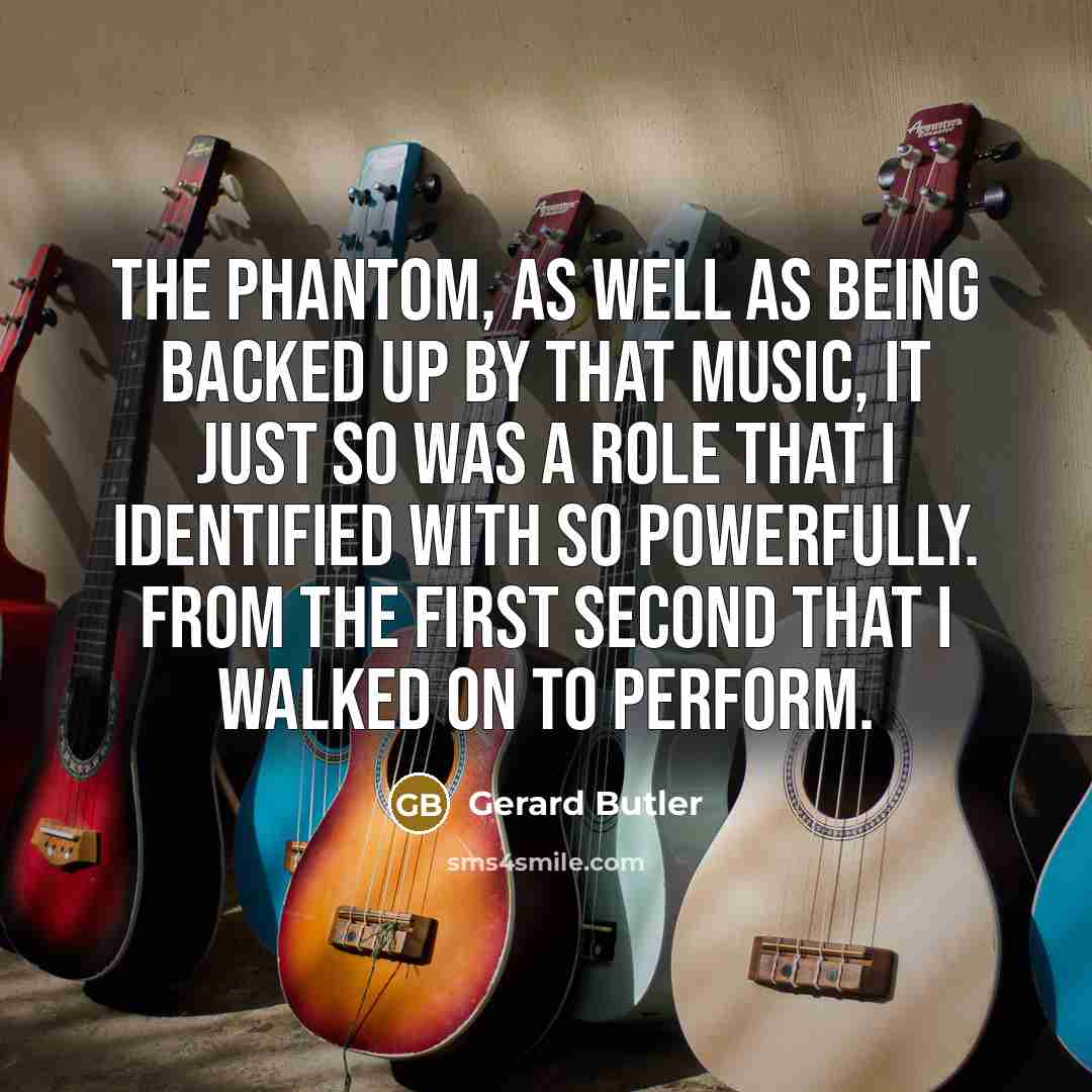 “The Phantom, as well as being backed up by that…” quote by Gerard Butler
