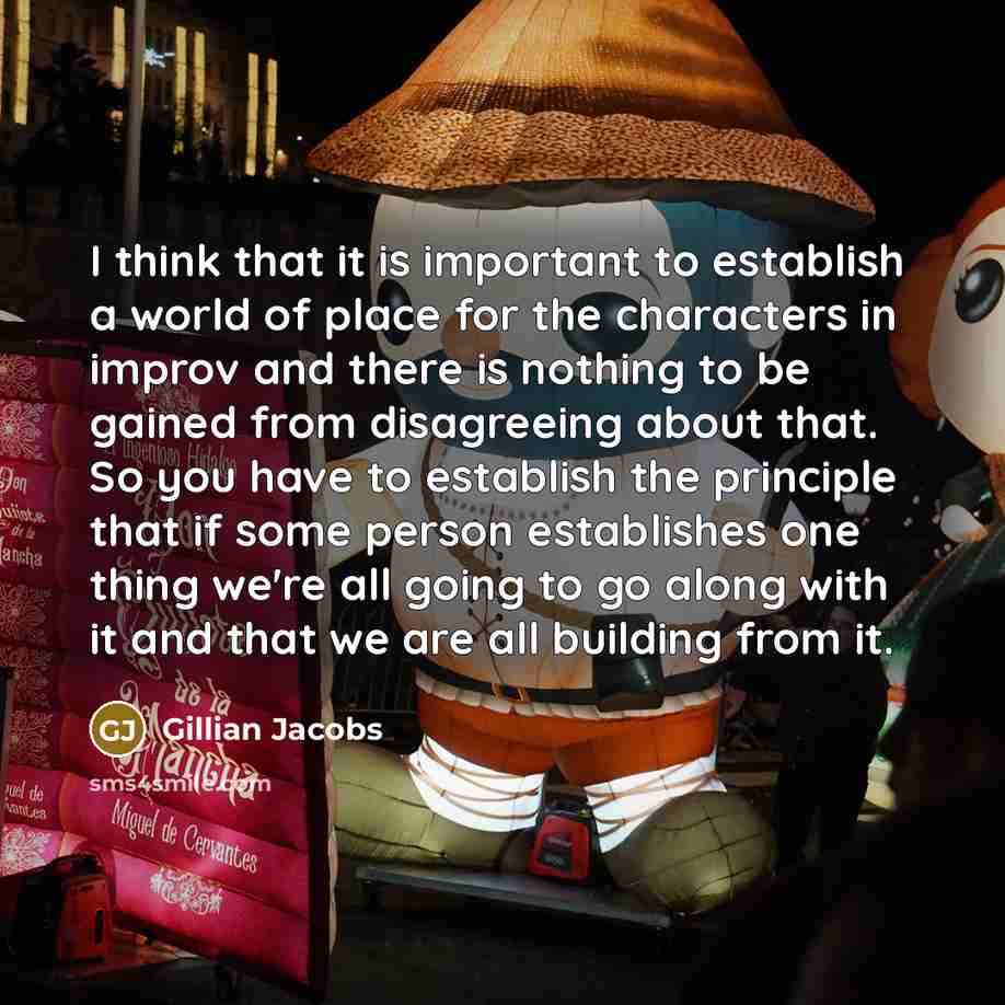 “I think that it is important to establish a world…” quote by Gillian Jacobs