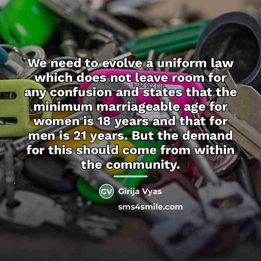 “We need to evolve a uniform law which does not…” quote by Girija Vyas