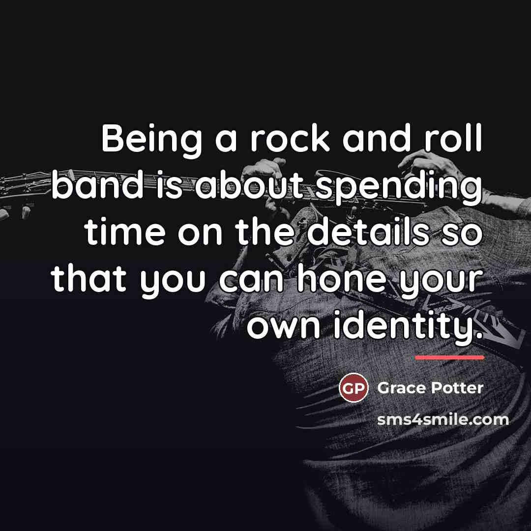 “Being a rock and roll band is about spending time…” quote by Grace Potter