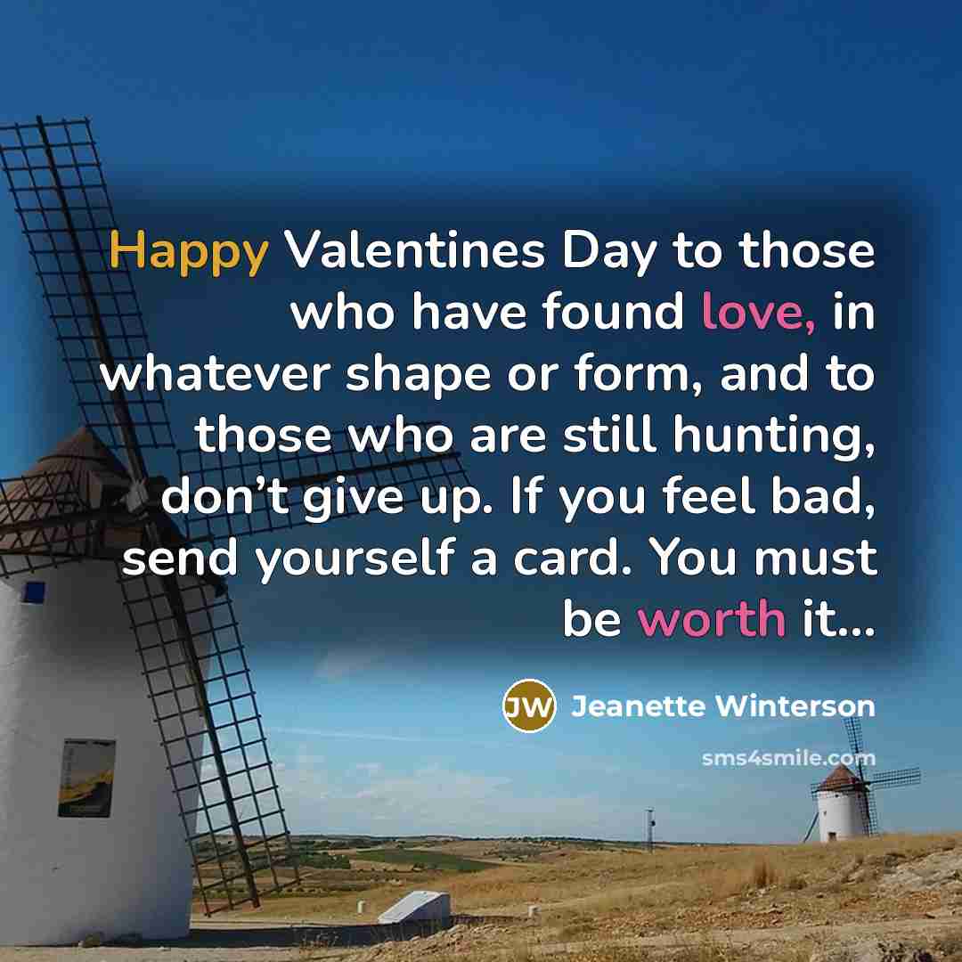“Happy Valentines Day to those who have found love, in…” quote by Jeanette Winterson