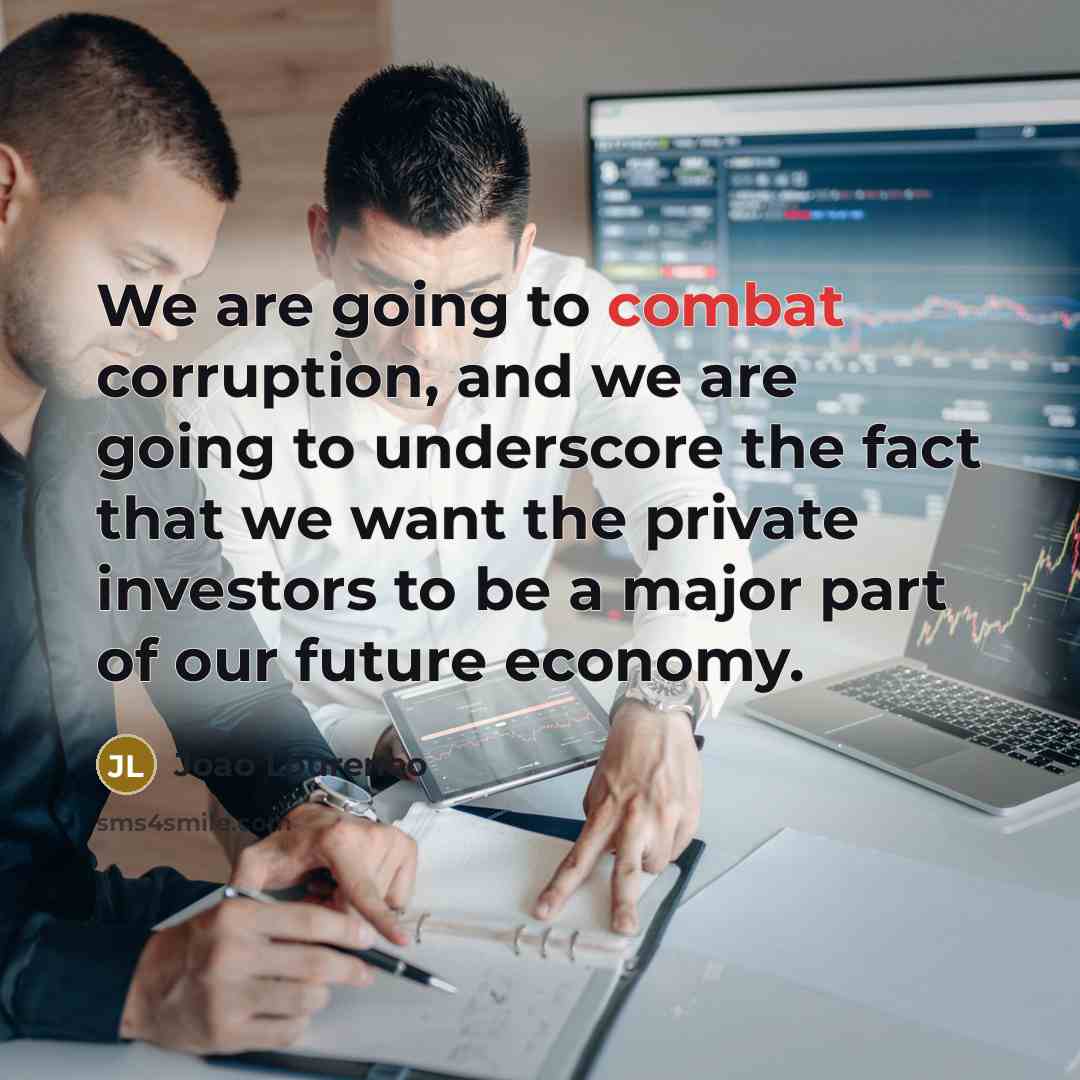 “We are going to combat corruption, and we are going…” quote by Joao Lourenco