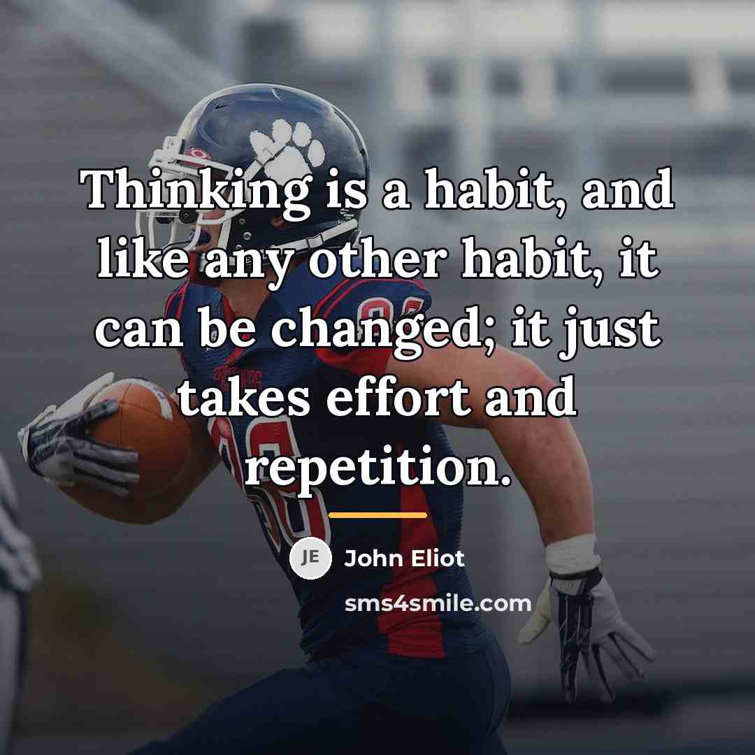 “Thinking is a habit, and like any other habit, it…” quote by John Eliot
