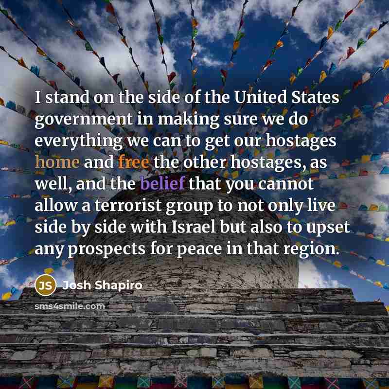 “I stand on the side of the United States government…” quote by Josh Shapiro