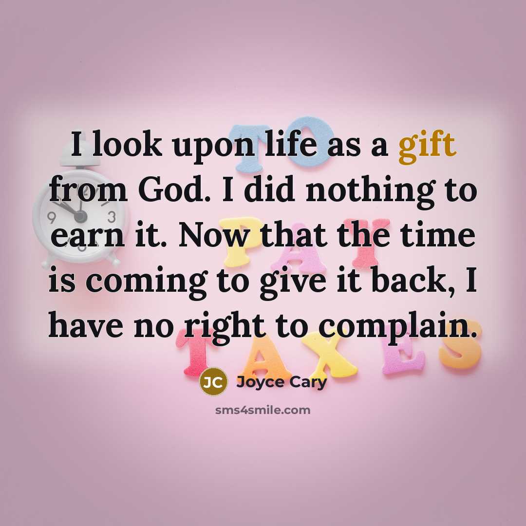 “I look upon life as a gift from God. I…” quote by Joyce Cary