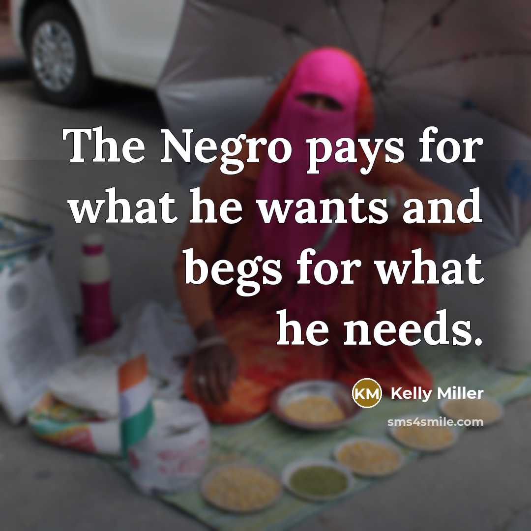 “The Negro pays for what he wants and begs for…” quote by Kelly Miller