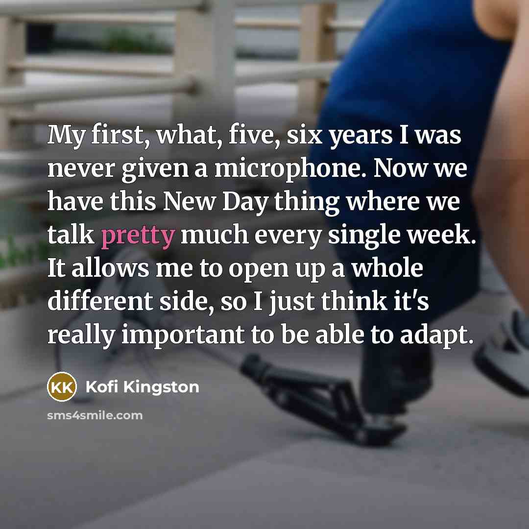 “My first, what, five, six years I was never given…” quote by Kofi Kingston