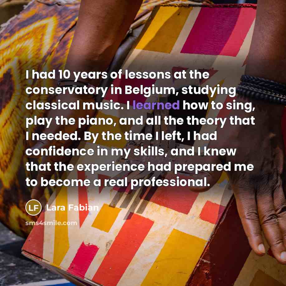 “I had 10 years of lessons at the conservatory in…” quote by Lara Fabian