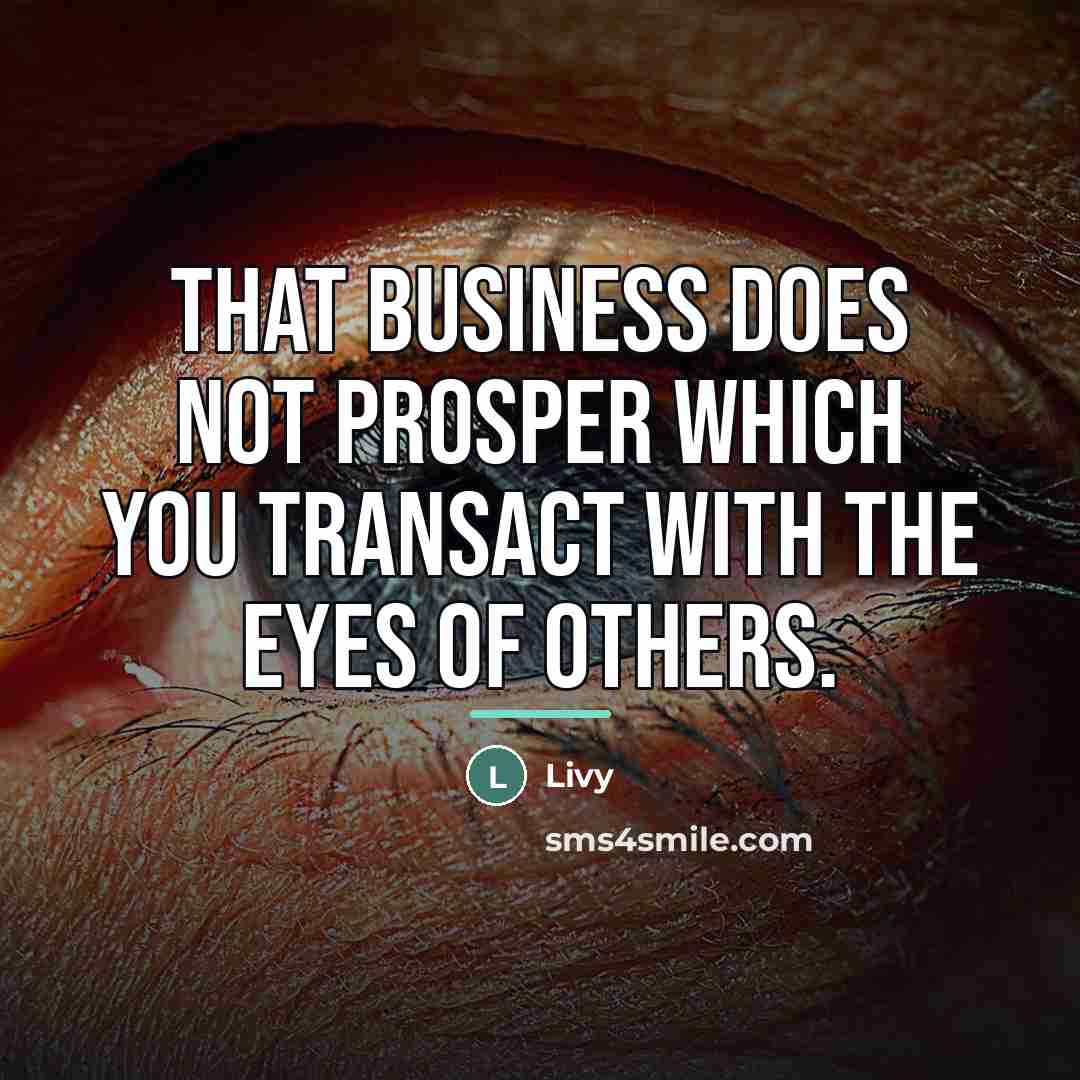 “That business does not prosper which you transact with the…” quote by Livy