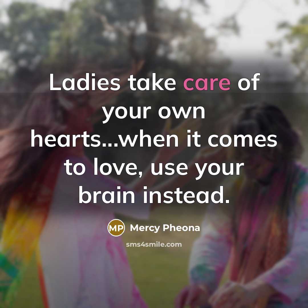 “Ladies take care of your own hearts...when it comes to…” quote by Mercy Pheona