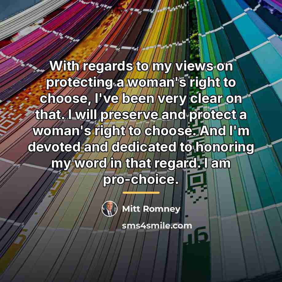 “With regards to my views on protecting a woman's right…” quote by Mitt Romney