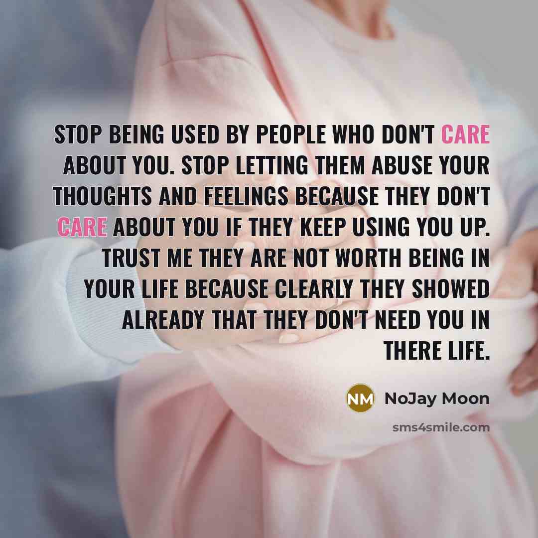 “Stop being used by people who don't care about you.…” quote by Nojay Moon