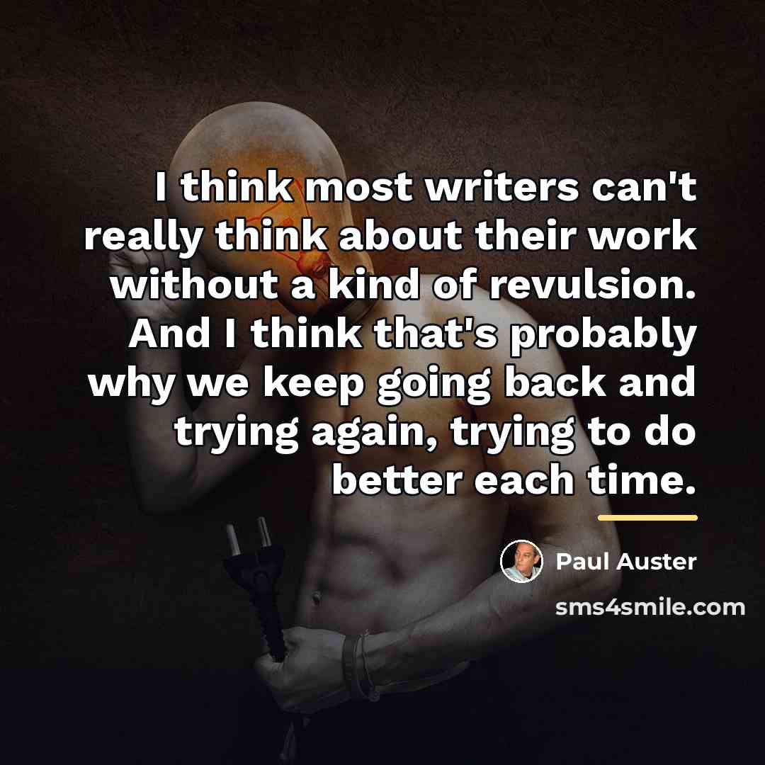 “I think most writers can't really think about their work…” quote by Paul Auster