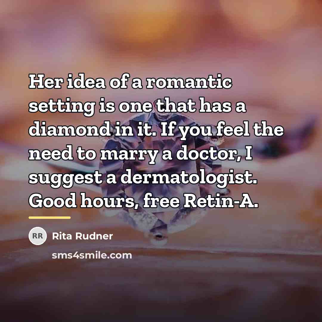 “Her idea of a romantic setting is one that has…” quote by Rita Rudner