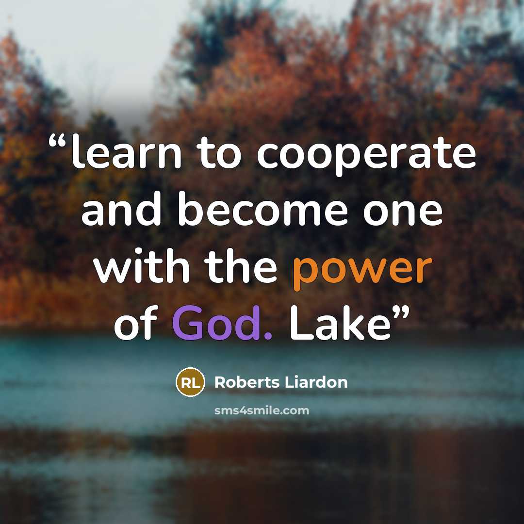 “learn to cooperate and become one with the power of God. Lake” quote by Roberts Liardon
