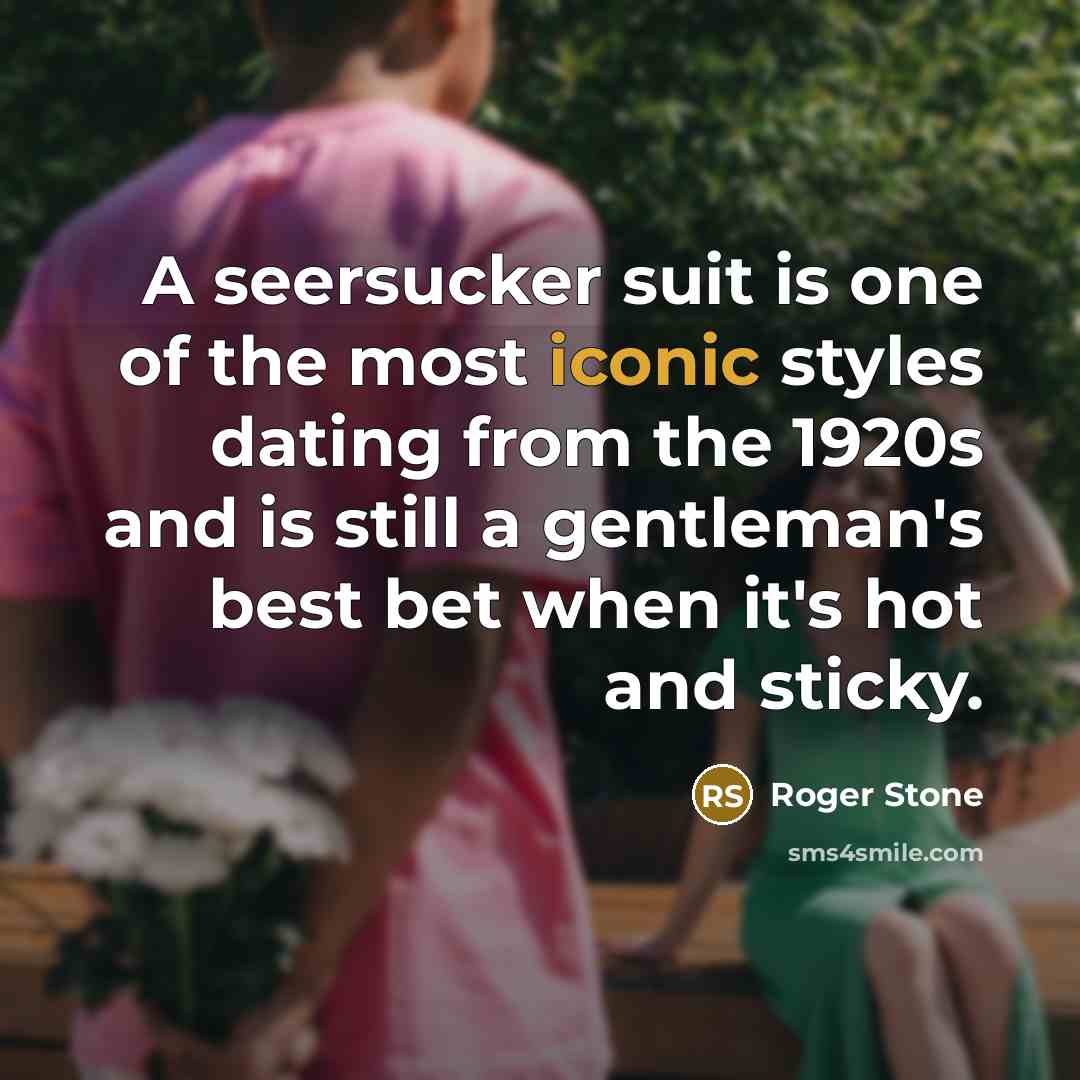 “A seersucker suit is one of the most iconic styles…” quote by Roger Stone