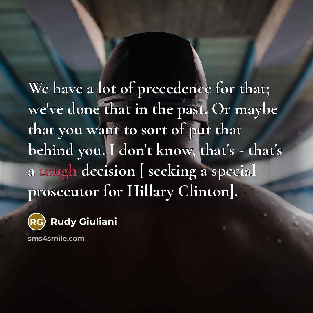 “We have a lot of precedence for that; we've done…” quote by Rudy Giuliani
