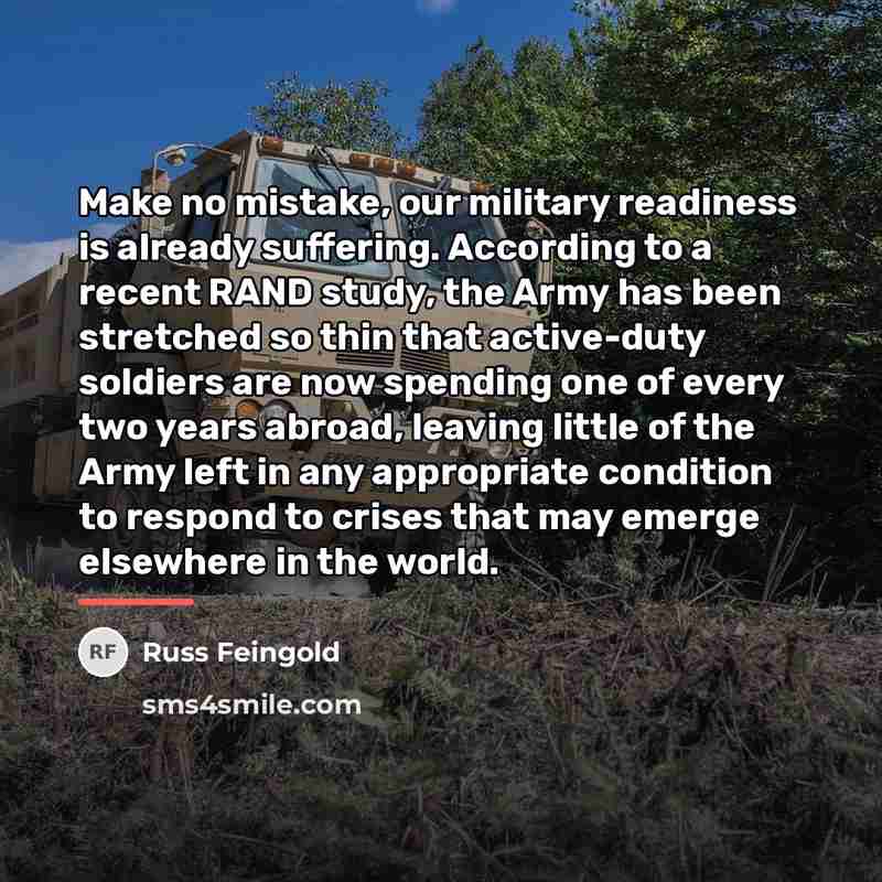 “Make no mistake, our military readiness is already suffering. According…” quote by Russ Feingold