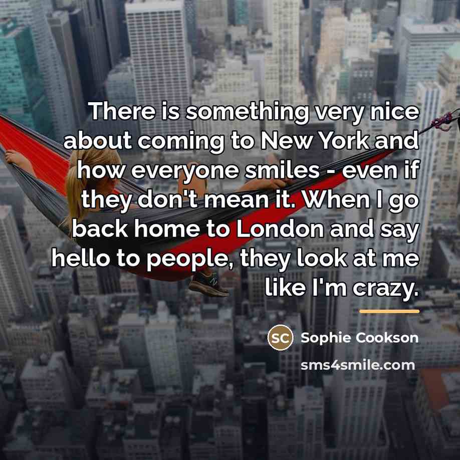 “There is something very nice about coming to New York…” quote by Sophie Cookson