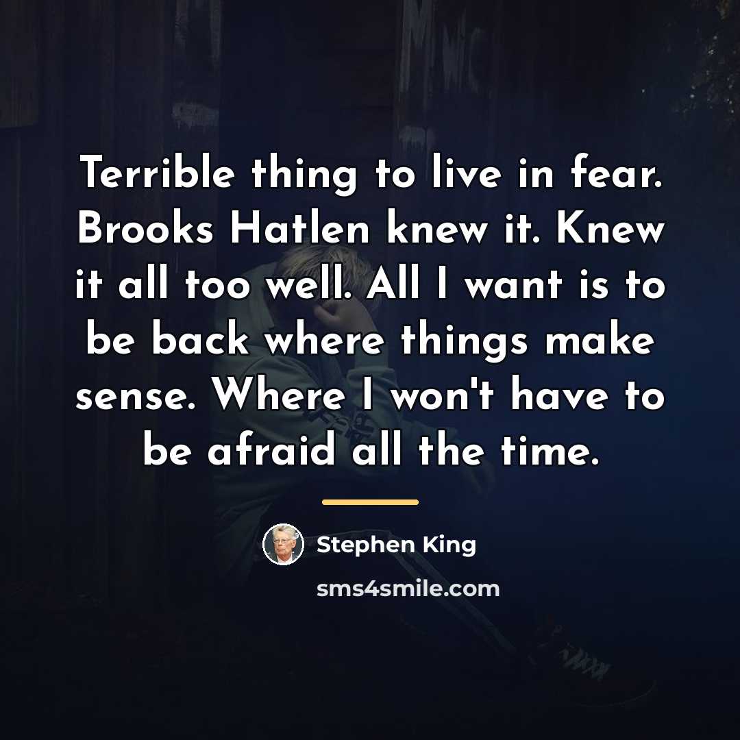 “Terrible thing to live in fear. Brooks Hatlen knew it.…” quote by Stephen King