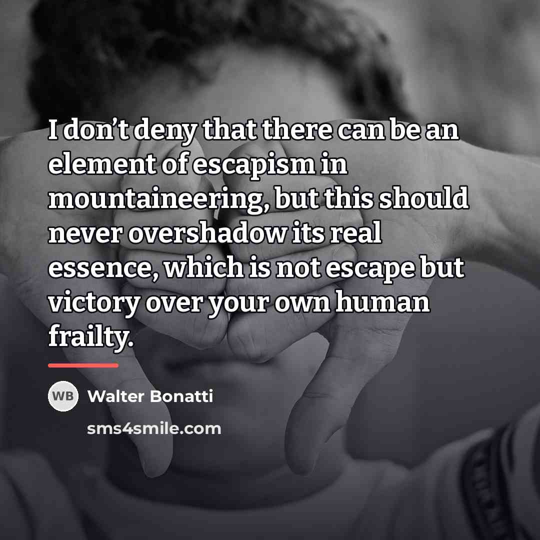 “I don’t deny that there can be an element of…” quote by Walter Bonatti