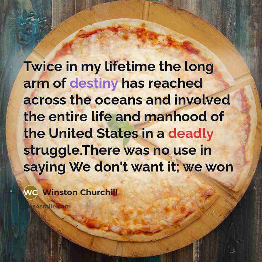 “Twice in my lifetime the long arm of destiny has…” quote by Winston Churchill