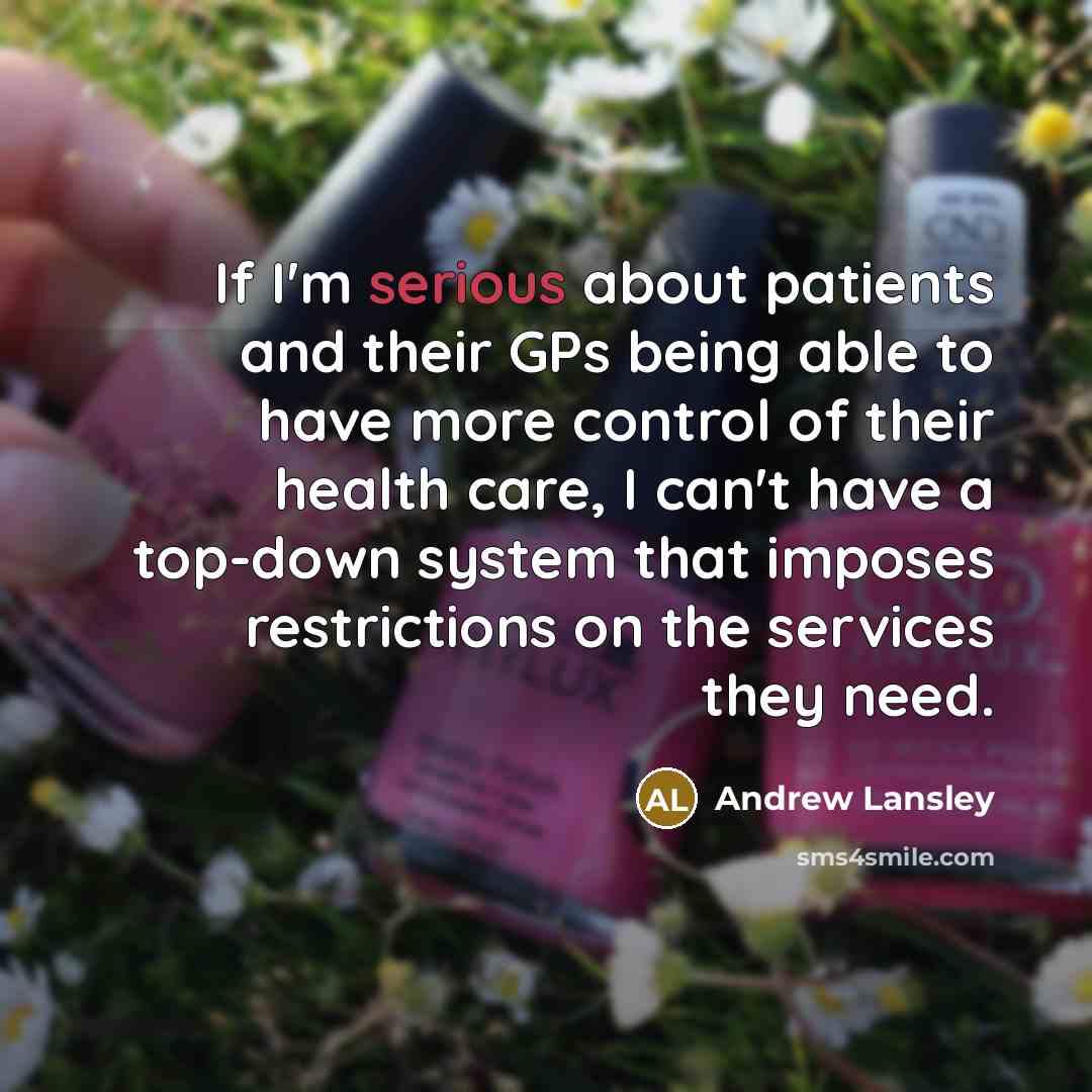 “If I'm serious about patients and their GPs being able…” quote by Andrew Lansley