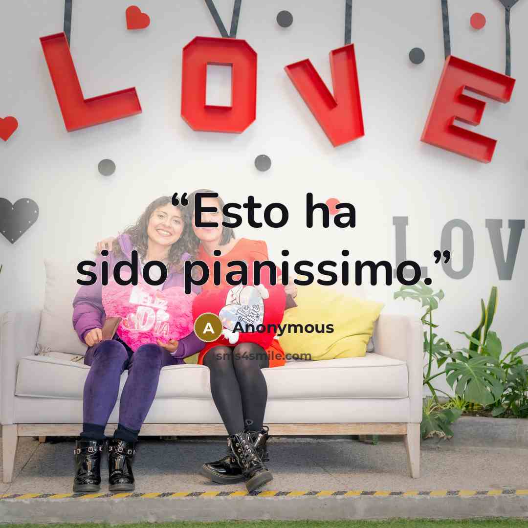 “Esto ha sido pianissimo.” quote by Anonymous