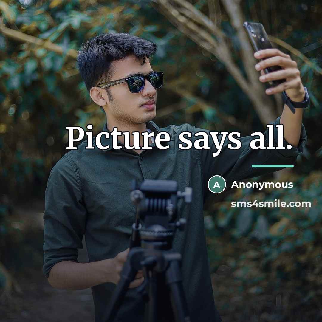 “Picture says all.…” quote by Anonymous