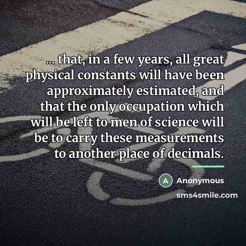 “... that, in a few years, all great physical constants…” quote by Anonymous