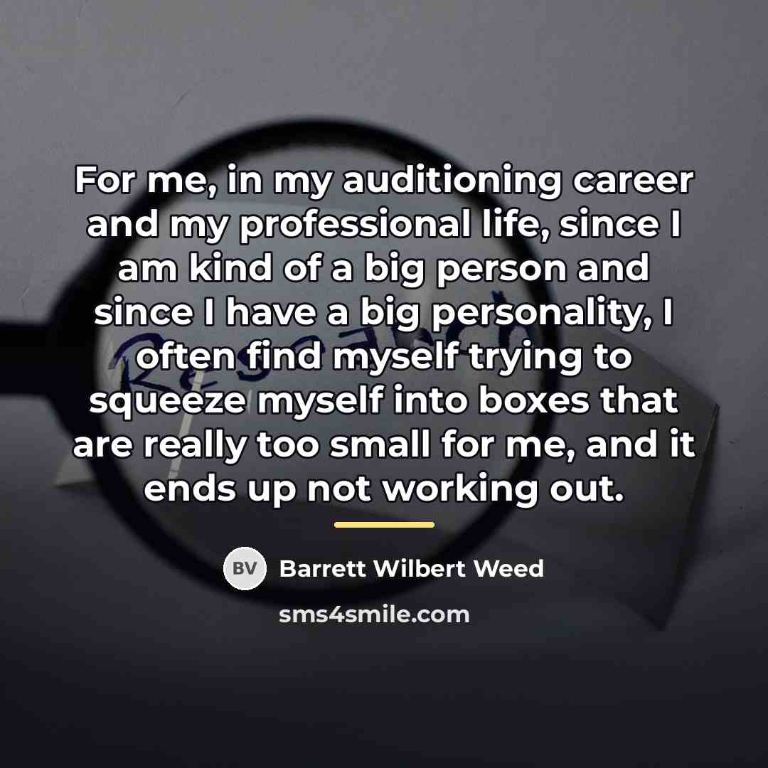 “For me, in my auditioning career and my professional life,…” quote by Barrett Wilbert Weed