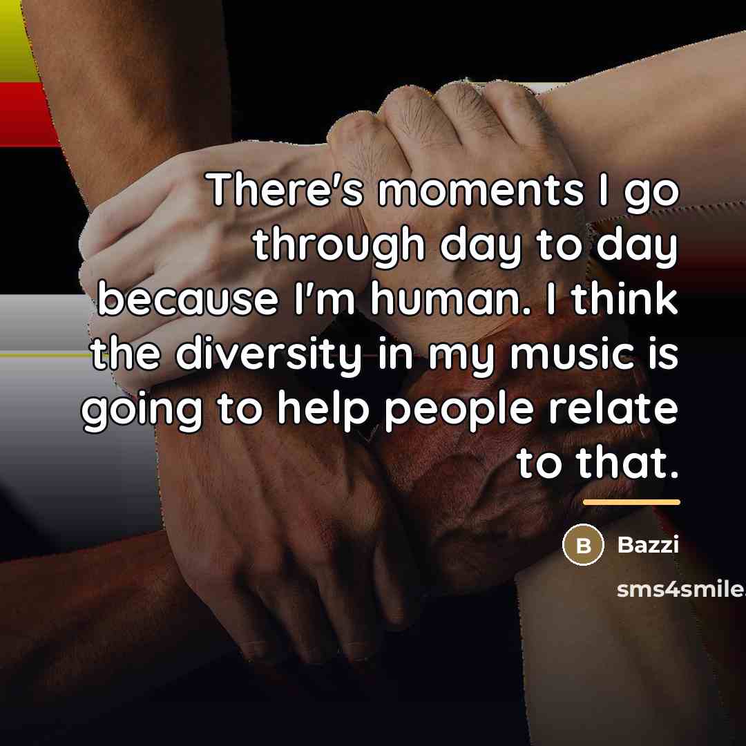“There's moments I go through day to day because I'm…” quote by Bazzi