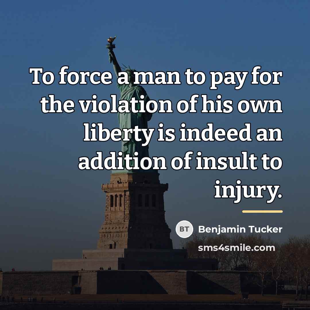 “To force a man to pay for the violation of…” quote by Benjamin Tucker