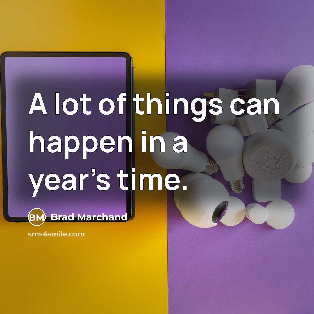 “A lot of things can happen in a year's time.…” quote by Brad Marchand
