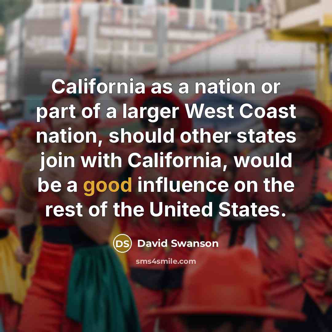 “California as a nation or part of a larger West…” quote by David Swanson