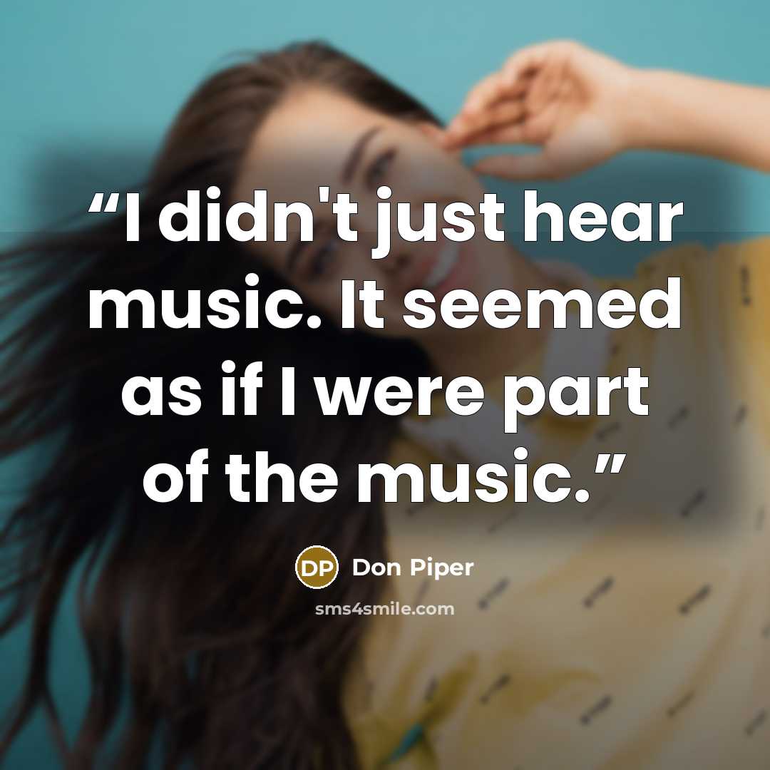 “I didn't just hear music. It seemed as if I were part of the music.” quote by Don Piper